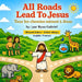 All Roads Lead To Jesus: A Bilingual English-French Children's Book - Special Edition with Bonus Audio Read-Along by Ryan Gabriel