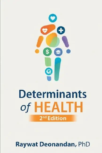 Determinants of Health, 2nd Edition by Raywat Deonandan