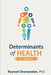 Determinants of Health, 2nd Edition by Raywat Deonandan