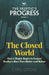 The Closed World: How a Skeptic Begins to Suspect Reality Is More Than Matter and Motion by Cyril Opoku
