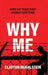 Why Me: When One Tragic Night Changes Everything by Clay Muehlstein