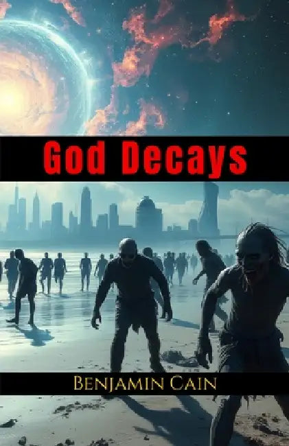 God Decays by Benjamin Cain