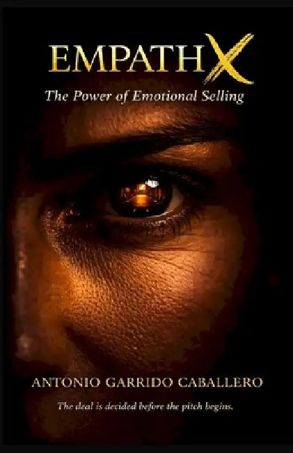 Empathx: The Power of Emotional Selling by Antonio Garrido Caballero