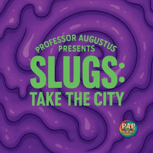 Slugs: Take the City by Hunter Amos