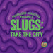 Slugs: Take the City by Hunter Amos
