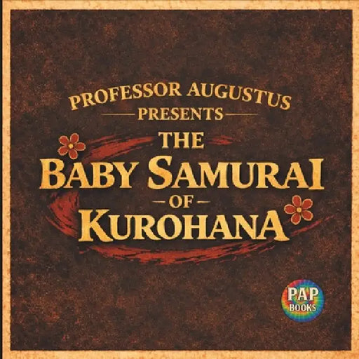 The Baby Samurai of Kurohana: A Collection of Short Samurai Tales About Honor, Courage, and the Spirit of the Warrior by Hunter Amos