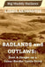 Badlands and Outlaws by Linda Aksomitis