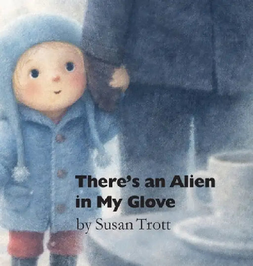 There's An Alien In My Glove by Susan Trott