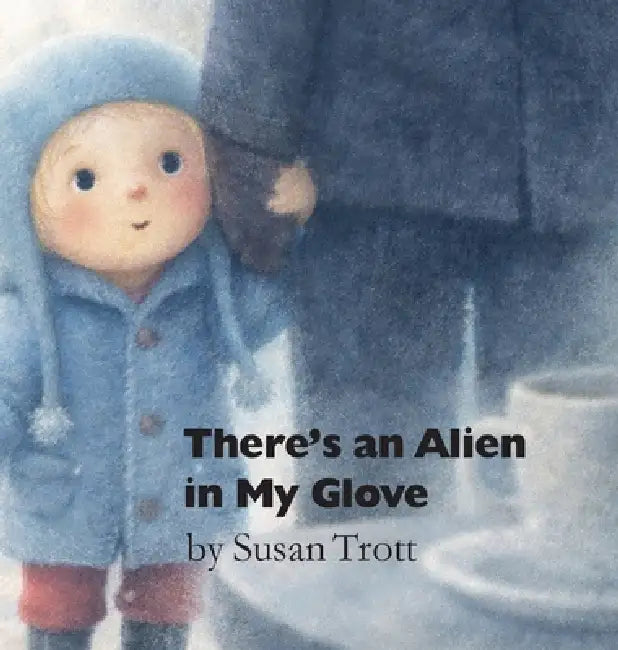 There's An Alien In My Glove by Susan Trott