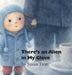 There's An Alien In My Glove by Susan Trott