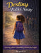Destiny Walks Away: An Empowering Story About Trusting Your Instincts, Setting Boundaries, and Walking Away by Diana Emanuel