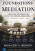 Foundations of Mediation: Practical Methods for Effective Dispute Resolution by Donald Bisson