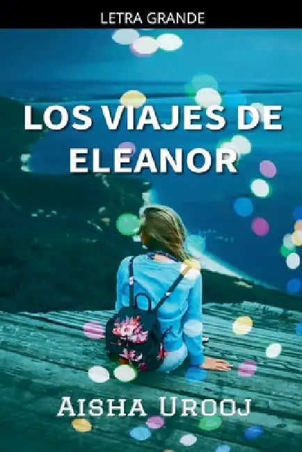 Los Viajes De Eleanor by Aisha Urooj