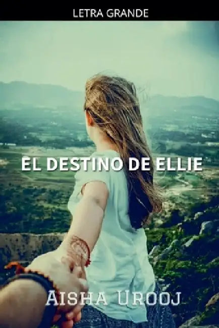 El Destino De Ellie by Aisha Urooj