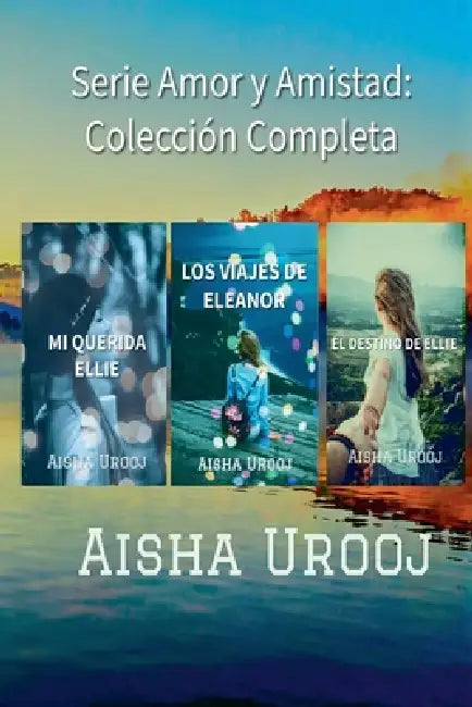 Serie Amor y Amistad: Colección Completa by Aisha Urooj