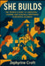 She Builds: The Woman's Guide to Launching, Leading, and Scaling a Profitable, Purposeful Business by Zephyrine Croft