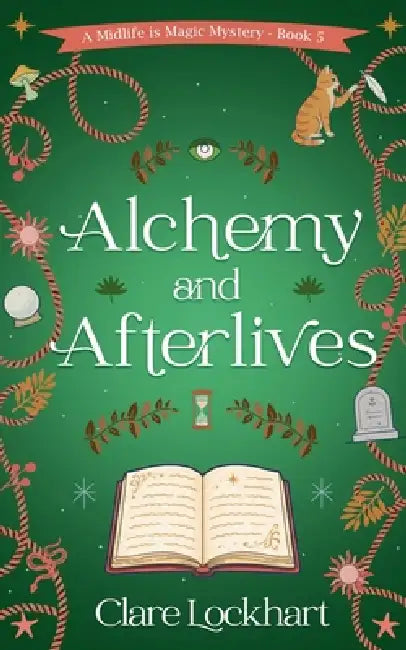 Alchemy and Afterlives by Clare Lockhart