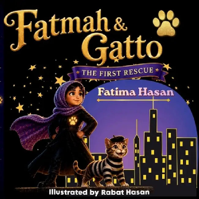 Fatmah & Gatto: The First Rescue by Fatima Hasan, Rabat Hasan