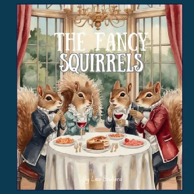 The Fancy Squirrels by Lise Hélène Boullard
