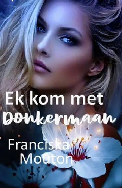 Ek kom met Donkermaan by Mouton, Franciska