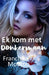 Ek kom met Donkermaan by Mouton, Franciska