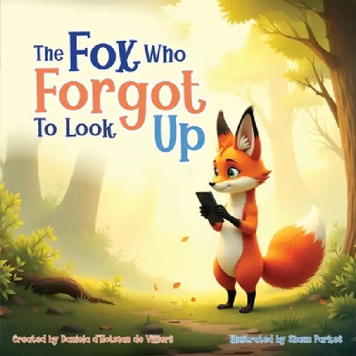 The Fox Who Forgot To Look Up by Daniela D'Hotman de Villiers