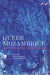Queer Mozambique: From the Mines to the Manas by Francisco P. V. Miguel, Marc Epprecht, Danilo Da Silva