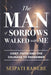 The Man of Sorrows Walked With Me: Grief, Faith, and the Courage to Remember by Seipati Radebe