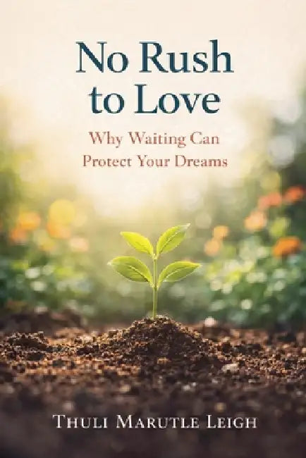 No Rush to Love by Thuli Marutle Leigh
