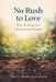 No Rush to Love by Thuli Marutle Leigh