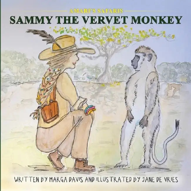 Sammy the Vervet Monkey: Amari's Safaris Sammy The Vervet Monkey by Marga Davis, Jane de Vries