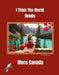 The World Needs More Canada by Cranky Canuck