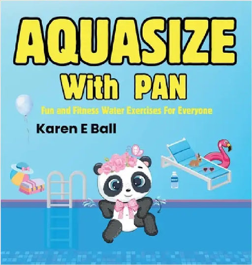 Aquasize with Pan: Fun and Fitness Water Exercises For Everyone by Ball, Karen E.