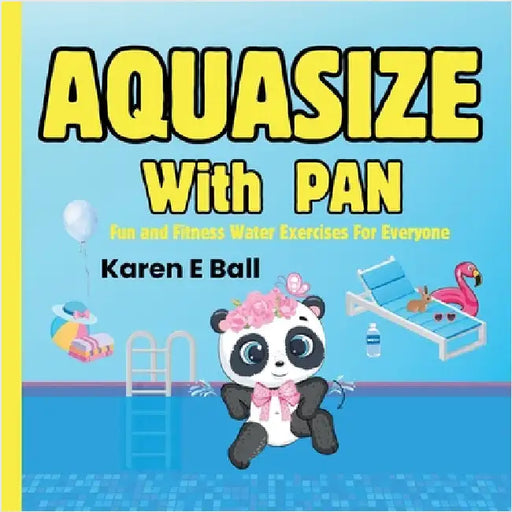 Aquasize with Pan: Fun and Fitness Water Exercises For Everyone by Ball, Karen E.