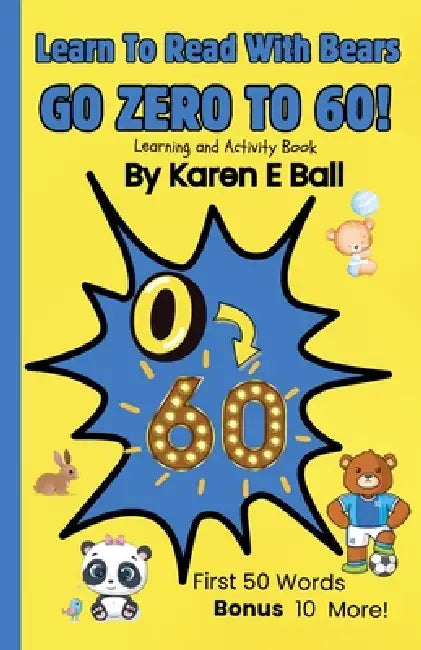 Learn to Read with Bears Go Zero to 60!: Learning And Activity Book by Karen E. Ball