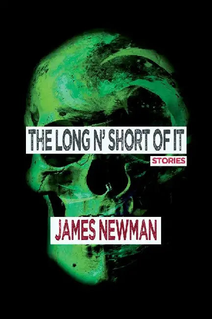 The Long n' Short of It by James Newman