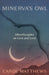 Minerva's Owl: Afterthoughts on Love and Loss by Carol Matthews