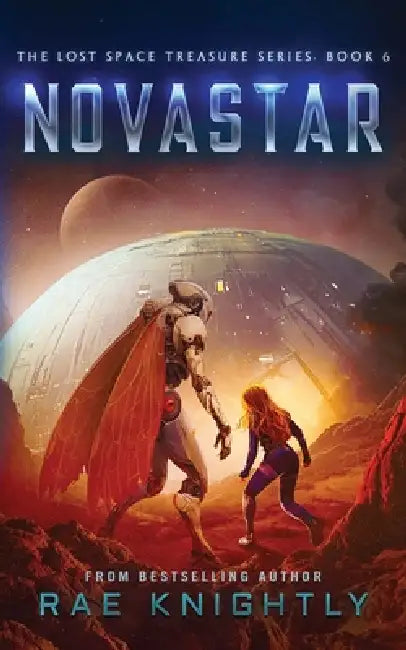 NOVASTAR (The Lost Space Treasure Series, Book 6): A Teen Space Opera by Rae Knightly