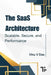 The SaaS Architecture: Scalable, Secure, and Performance by Vinu V. Das