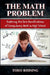The Math Problem: Exploring the Dire Ramifications of Compulsory Math in High School and How It Is a Tool for Control and Compliance, Not Empowerment by Rhising, Theo
