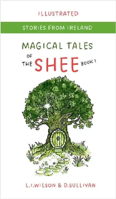 Magical Tales of The Shee: Book 1: The Book of Tally by Wilson, L. I.