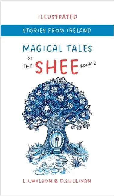 Magical Tales of the Shee: Book 2 Neve by Wiilson, L. I.