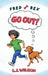 Fred and Rex: Go Out! by L. I. Wilson, D. S. Sullivan