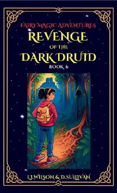Revenge of the Dark Druid by L. I. Wilson, D. S. Sullivan