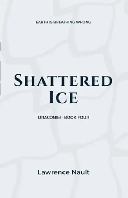Shattered Ice by Lawrence Nault