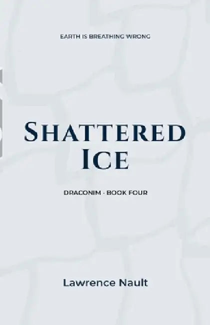 Shattered Ice by Lawrence Nault