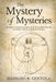The Mystery of Mysteries: Decoding the Divine Proportions of the Human Body Through Art, Anatomy, and Sacred Geometry by Damiano B. Centola