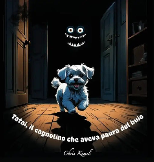 Tatai, il cagnolino che aveva paura del buio by Chris Kemel, Solange Inês Mocellin