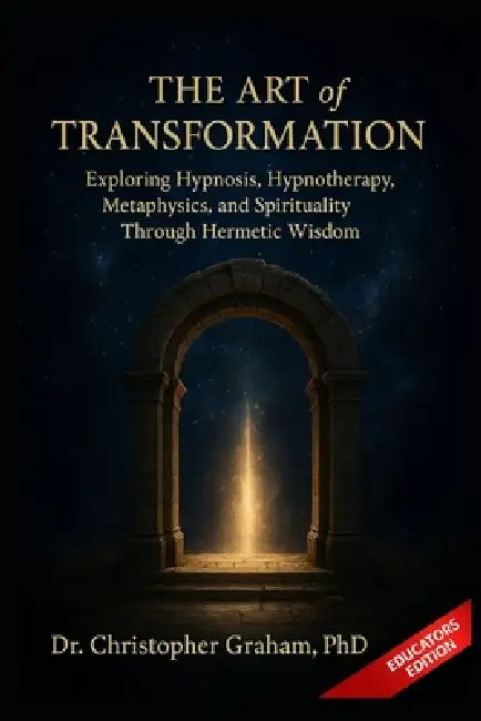 The Art of Transformation: Educators Edition by Christopher Graham Ccht