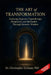 The Art of Transformation: Educators Edition by Christopher Graham Ccht